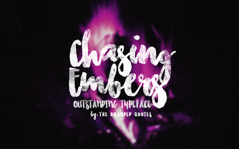 Chasing Embers